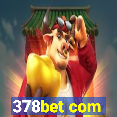 378bet com